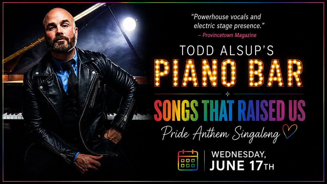 TODD ALSUP’S Piano Bar - Pride Anthem Singalong